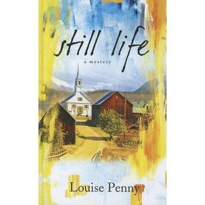 Still Life -- Louise Penny